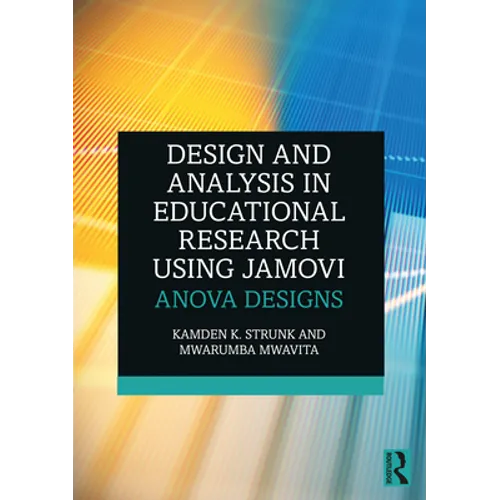 Design and Analysis in Educational Research Using Jamovi: Anova Designs