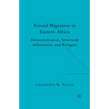 Forced Migration in Eastern Africa: Democratization, Structural Adjustment, and Refugees