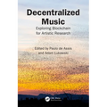 Decentralized Music: Exploring Blockchain for Artistic Research