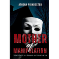 Mother of Manipulation: Where Faith is a Weapon and Love is a Lie