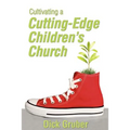 Cultivating a Cutting-Edge Children's Church