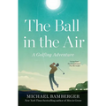 The Ball in the Air: A Golfing Adventure