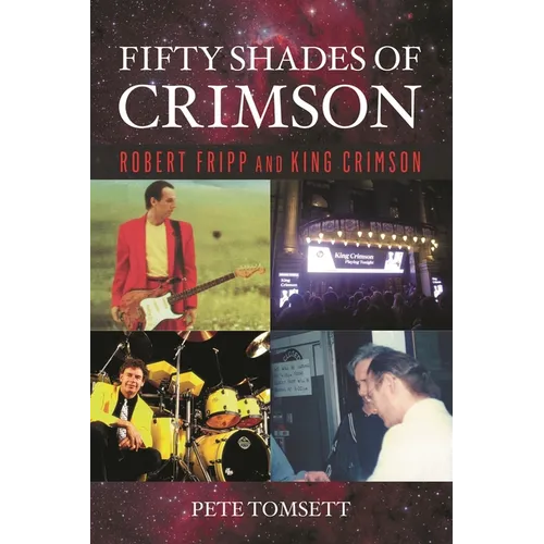 Fifty Shades of Crimson: Robert Fripp and King Crimson