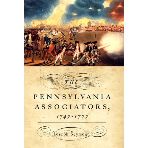 The Pennsylvania Associators, 1747-1777