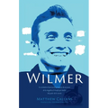 Wilmer: La verdadera historia de la travesía de un joven de la tragedia al triunfo por medio del poder de la mente / Wilmer: The True Story of a Young