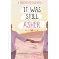 It Was Still Asher: A Sweet YA Romance
