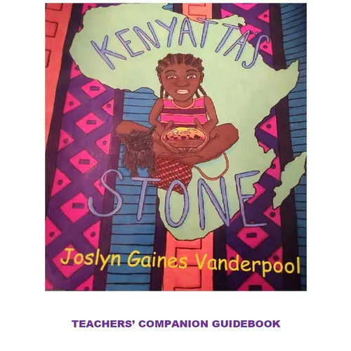Kenyatta's Stone: A Teachers' Companion Guide: Teachers' Workbook Companion Guide: Teachers' Workbook Companion Guide: A Teachers' Companion Workbook