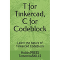 T for Tinkercad, C for Codeblock: Learn the basics of Tinkercad Codeblock