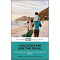 Care Leaves and Care Time for All: Towards Caring Democracies, Economies, and Worlds