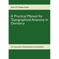 A Practical Manual for Topographical Anatomy in Dentistry
