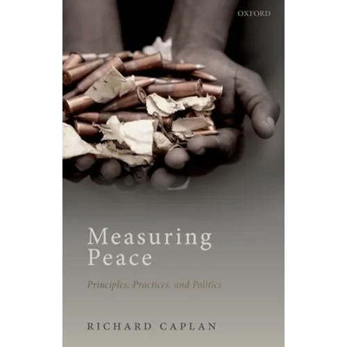 Measuring Peace: Principles, Practices, and Politics