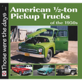 American 1/2-Ton Pickup Trucks of the 1950s