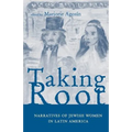 Taking Root: Narratives of Jewish Women in Latin America