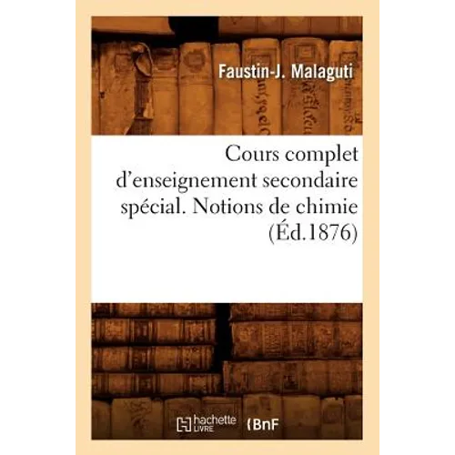Cours Complet d'Enseignement Secondaire Spécial. Notions de Chimie (Éd.1876)