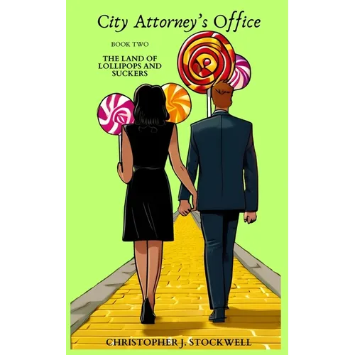 City Attorney's Office: Book Two: The Land of Lollipops and Suckers