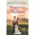 Marrying the Mechanic: A Small-Town Clean Romance
