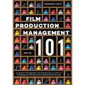 Film Production Management 101: Production Management and Coordination in an Era of the Respectful Workplace and Sustainable Practices