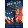 Patriots and Spies in Revolutionary New York