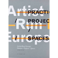 Artist-Run Europe: Practice/Projects/Spaces