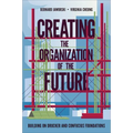 Creating the Organization of the Future: Building on Drucker and Confucius Foundations