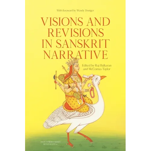 Visions and Revisions in Sanskrit Narrative: Studies in the Sanskrit Epics and Purāṇas