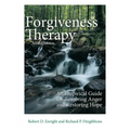 Forgiveness Therapy: An Empirical Guide for Resolving Anger and Restoring Hope
