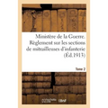 Ministère de la Guerre. Règlement sur les sections de mitrailleuses d'infanterie Tome 2