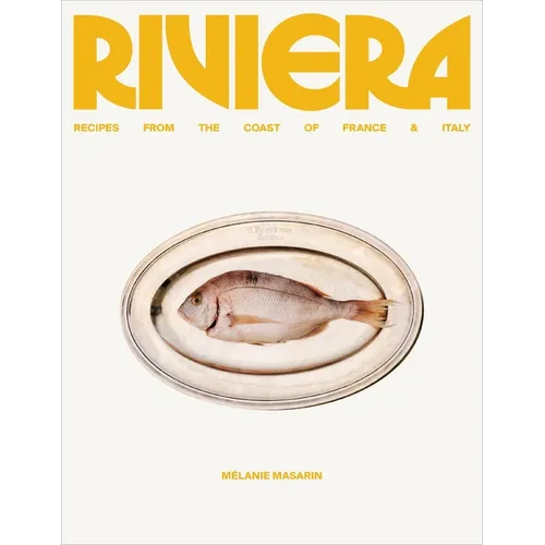 Riviera: Recipes from the Coast of France and Italy