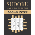 Sudoku Hard To Extreme: Sudoku Activity Book Puzzles With Different Levels for Smart Adults People, Over 500 Puzzles for Everyone With Solutio