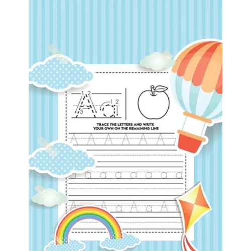 Trace the Letters and Write Your Own on the Remaining Line: TRACE THE LETTERS AND WRITE This book is perfect for kids who want to learn the letters of