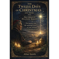The Twelve Days of Christmas and More with Archbishop Fulton J. Sheen: The Mystery and the Meaning of How We Can Celebrate Christmas in Full