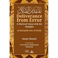 Deliverance from Error & Mystical Union with the Almighty: Al-Munqidh Min Al-Dalal
