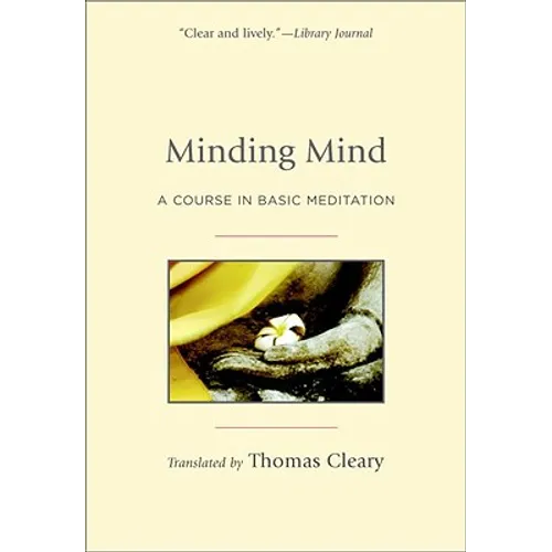 Minding Mind: A Course in Basic Meditation