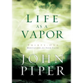 Life as a Vapor: Thirty-One Meditations for Your Faith