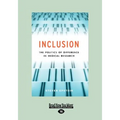 Inclusion: The Politics of Difference in Medical Research (Chicago Studies in Practices of Meaning) (Large Print 16pt)