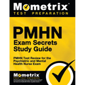 PMHN Exam Secrets Study Guide: PMHN Test Review for the Psychiatric and Mental Health Nurse Exam