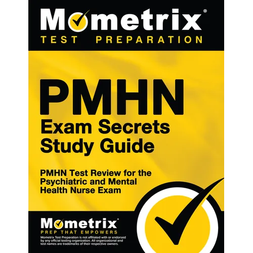 PMHN Exam Secrets Study Guide: PMHN Test Review for the Psychiatric and Mental Health Nurse Exam