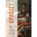 Opacity: Blackness and the Art of the Dutch Republic