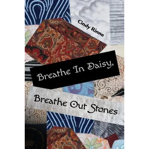 Breathe In Daisy, Breathe Out Stones