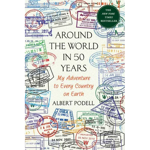 Around the World in 50 Years: My Adventure to Every Country on Earth