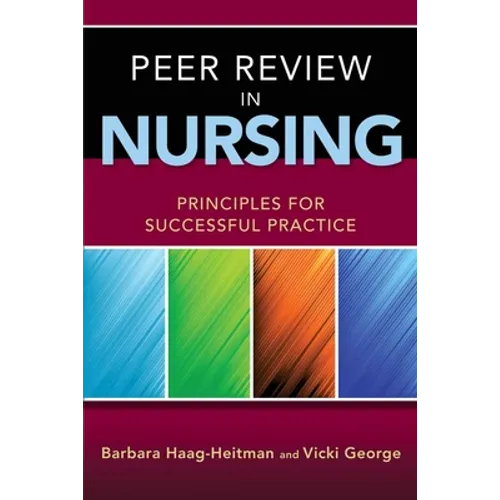 Peer Review in Nursing: Principles for Successful Practice