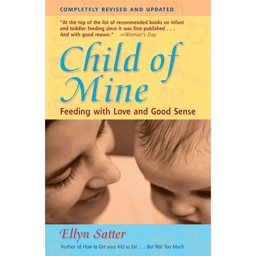 Child of Mine: Feeding with Love and Good Sense