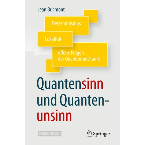 Quantensinn Und Quantenunsinn: Determinismus, Lokalität Und Offene Fragen Der Quantenmechanik