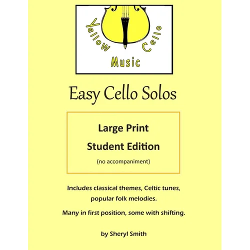 Easy Cello Solos - Large Print Edition: classical themes, Celtic tunes, popular folk melodies, Christian hymns.