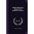 William Blackstone, Boston's First Inhabitant Volume 1