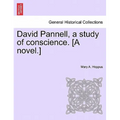 David Pannell, a Study of Conscience. [A Novel.]