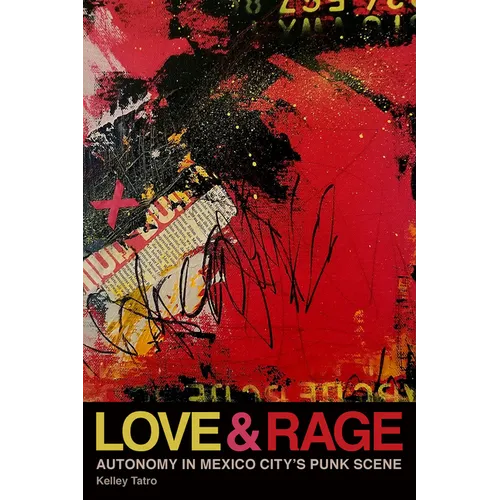 Love and Rage: Autonomy in Mexico City's Punk Scene