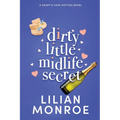 Dirty Little Midlife Secret: A later-in-life romance