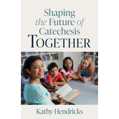 Shaping the Future of Catechesis Together