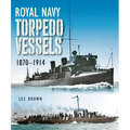 Royal Navy Torpedo Vessels, 1870-1914
